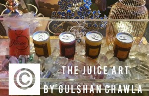 The Juice Art by Gulshan Chawla